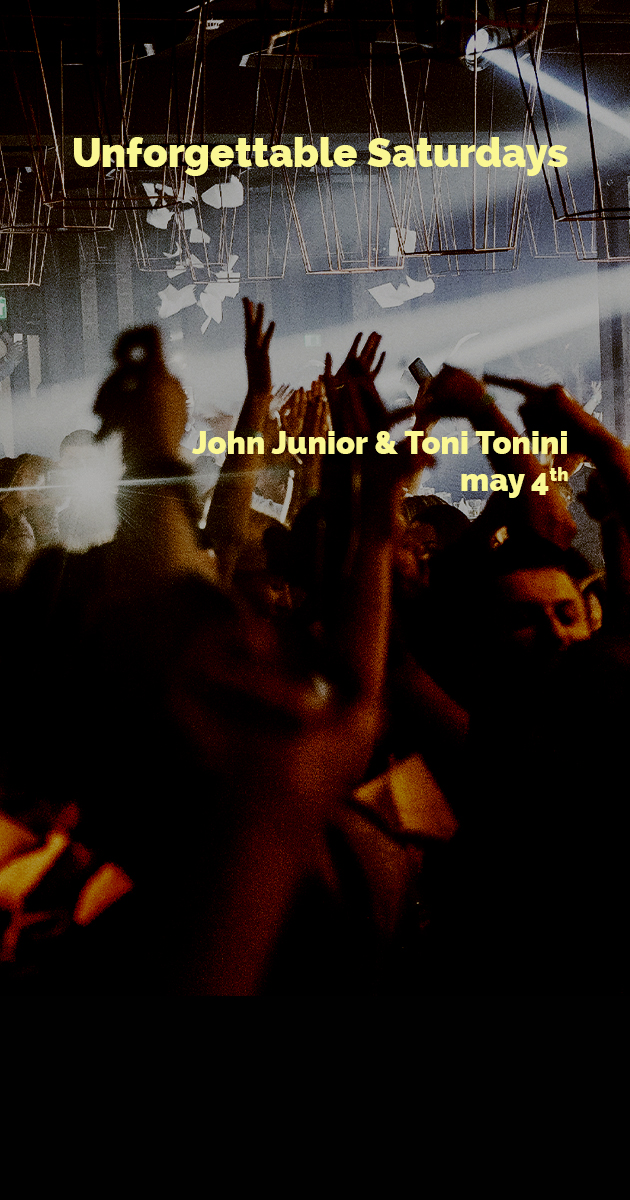 Unforgettable Saturdays w. John Junior & Toni Tonini