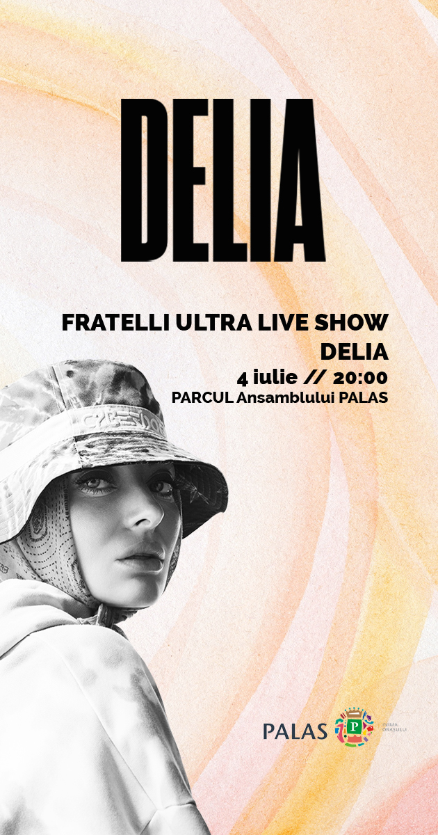 Concert DELIA – Fratelli ULTRA Live Show