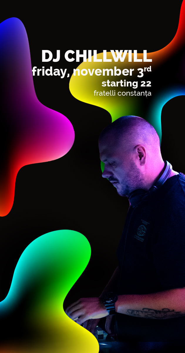 DJ CHILLWILL live la Fratelli Constanta!