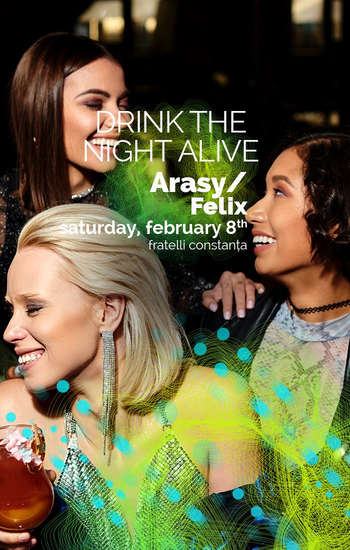 Drink the night alive!